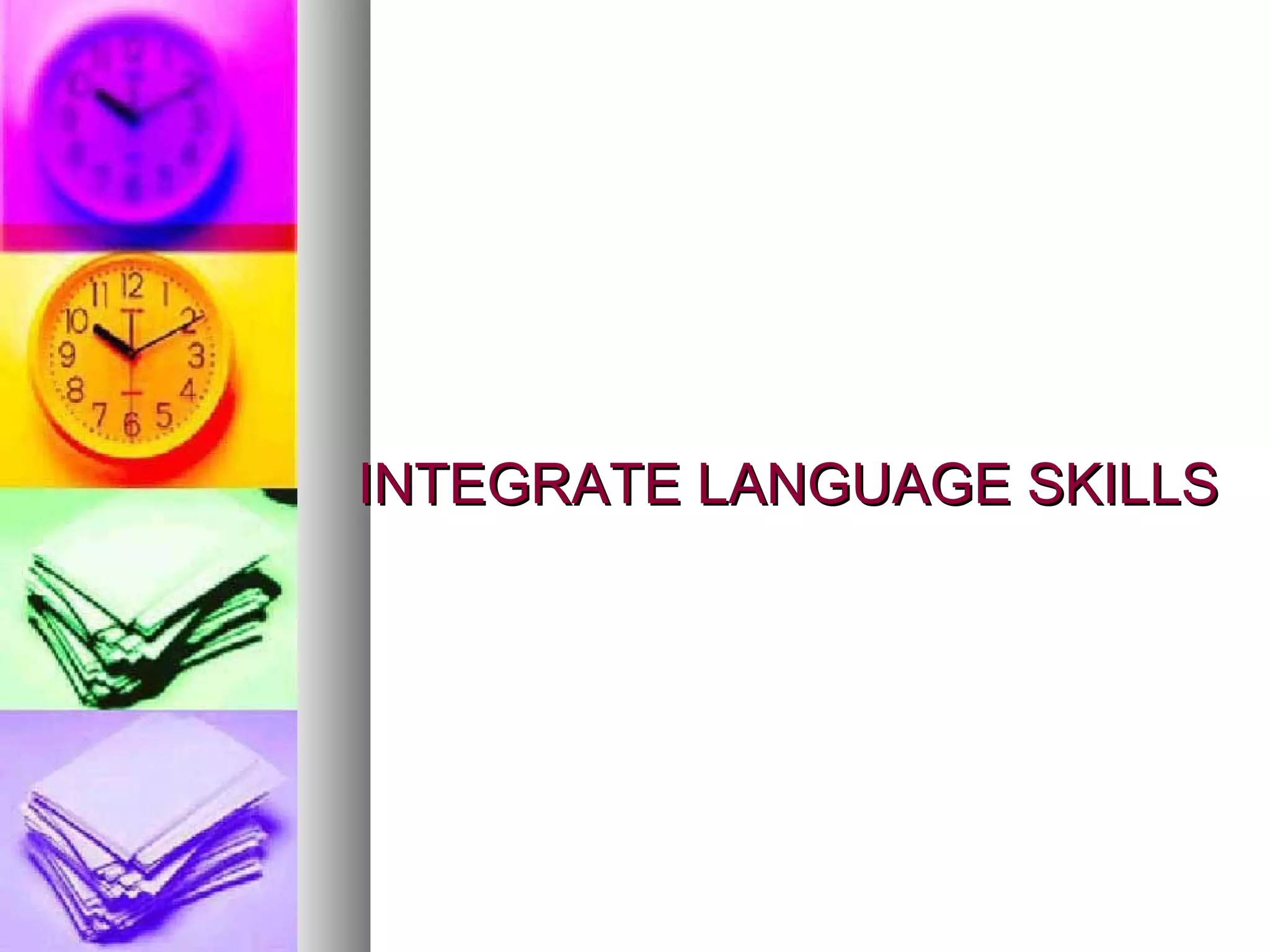 INTEGRATE LANGUAGE SKILLS 