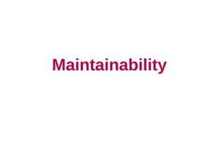 Maintainability
 