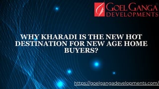 Why Kharadi Is The New Hot Destination For New Age Home Buyers.pdf