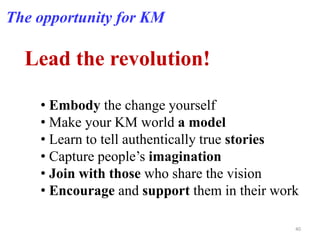 Implication for KM & organizational survival:We have to generate a culture of  continuous innovation22