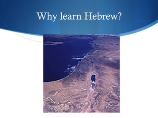 Why learn Hebrew?
 