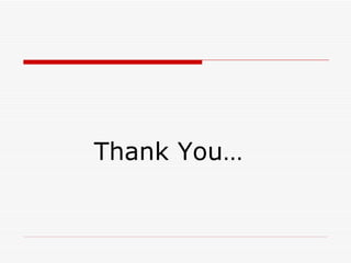 Thank You…
 