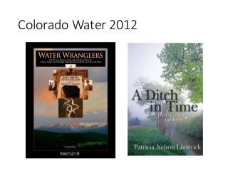 Colorado Water 2012 
 