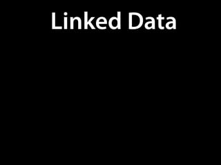 Linked Data
 