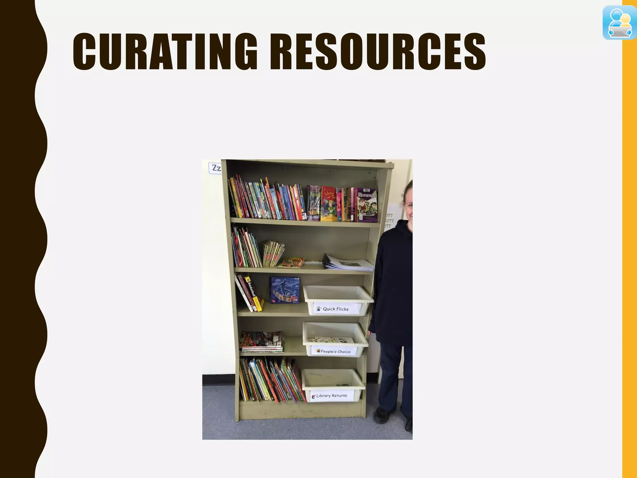 CURATING RESOURCES
 