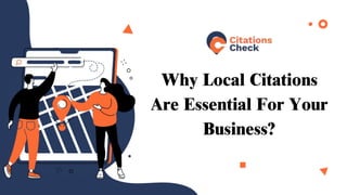 Why Local Citations
Are Essential For Your
Business?
 