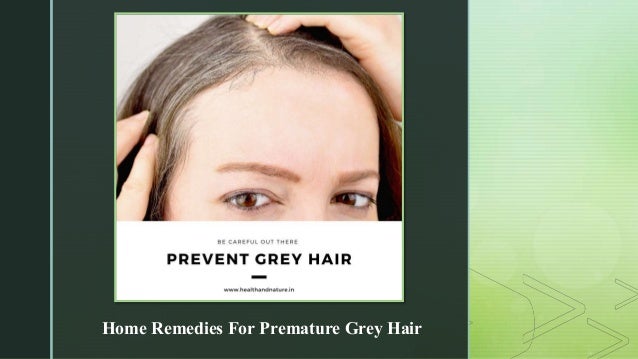 Why Many People Opt For Home Remedies For Premature Grey Hair