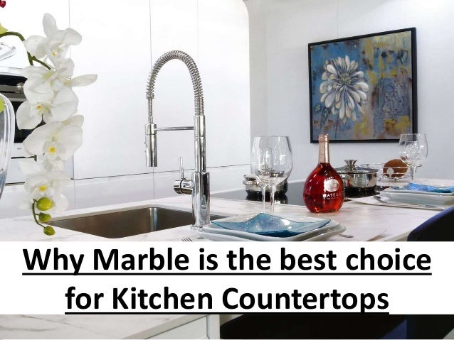 Why Marble Is The Best Choice For Kitchen Countertops