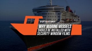 Why Marine Vessels Should Be Installed With Security Window Films