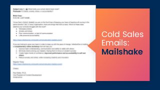 Cold Sales
Emails:
Mailshake
 