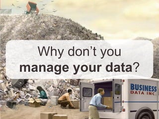 Copyright © 2012, Oracle and/or its affiliates. All rights reserved. Insert Information Protection Policy Classification from Slide 1212
Why don’t you
manage your data?
 