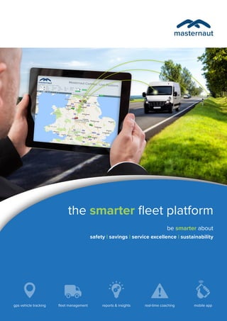 gps vehicle tracking fleet management reports & insights real-time coaching mobile app
the smarter fleet platform
be smarter about
safety | savings | service excellence | sustainability
 