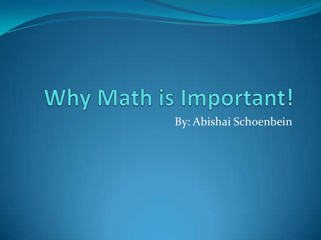 Why math is important!