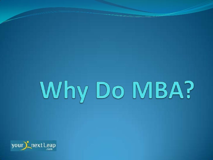 Why Mba Slideshare why do mba Why Mba Slideshare why do mba