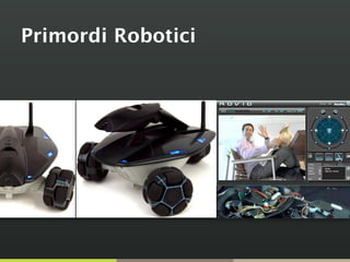 Primordi Robotici
 