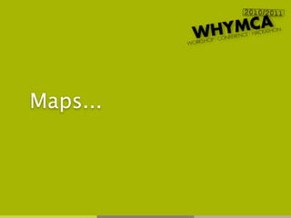 Maps...
 