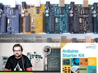 Arduino & Open Source Hardware
 