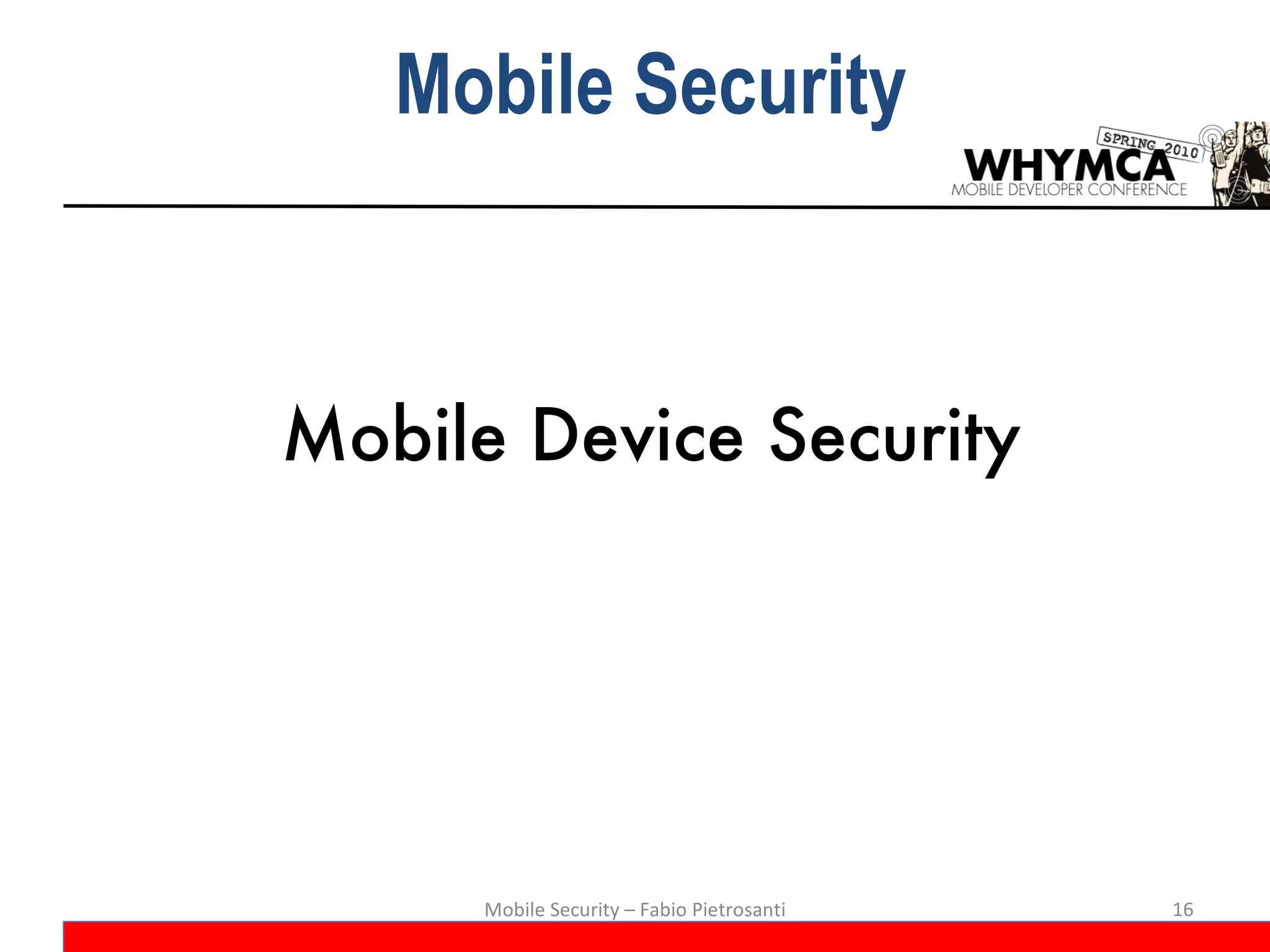 Mobile Device Security Mobile Security – Fabio Pietrosanti Mobile Security 