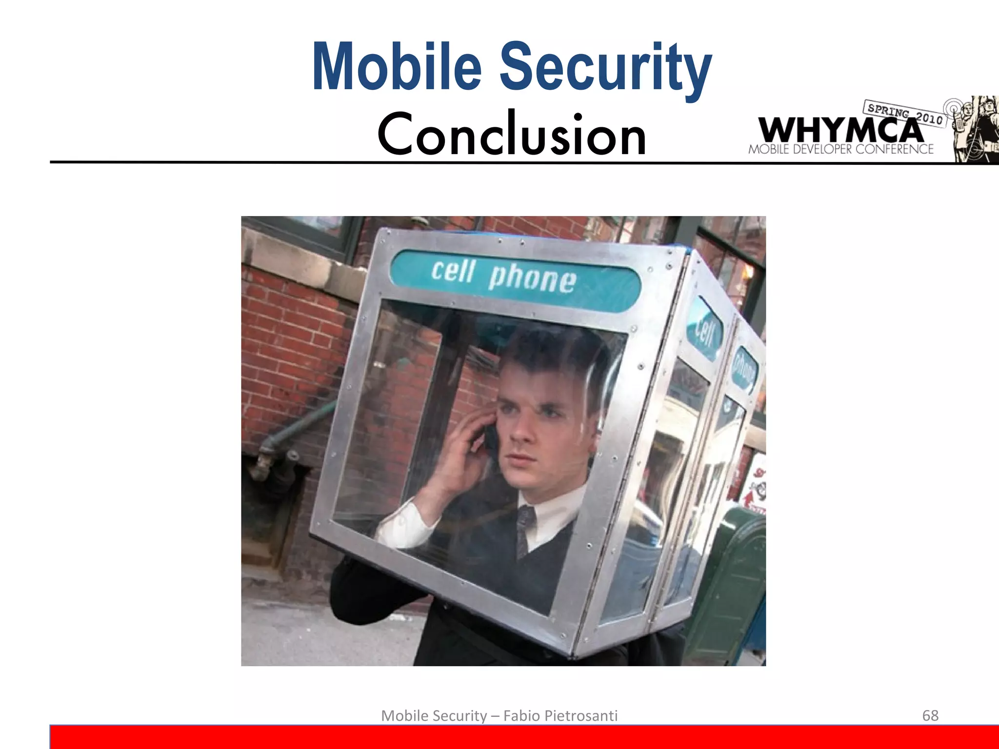 Conclusion Mobile Security – Fabio Pietrosanti Mobile Security 