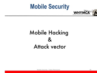 Mobile Hacking  & Attack vector Mobile Security – Fabio Pietrosanti Mobile Security 