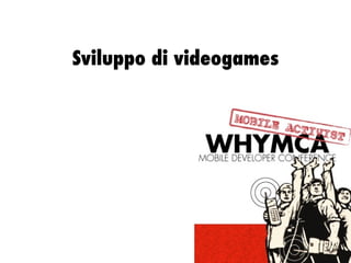 Sviluppo di videogames 