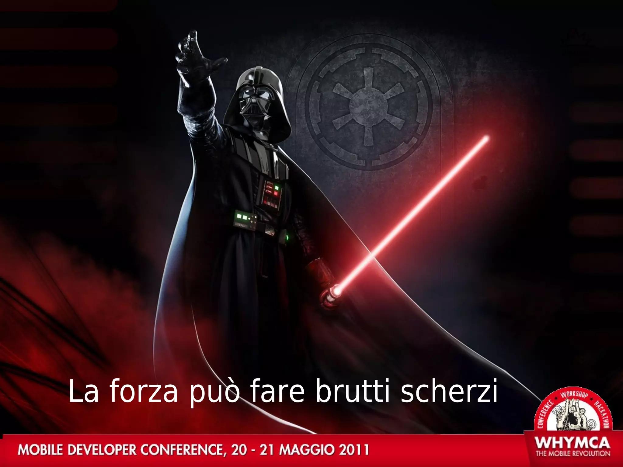 La forza può fare brutti scherzi
 