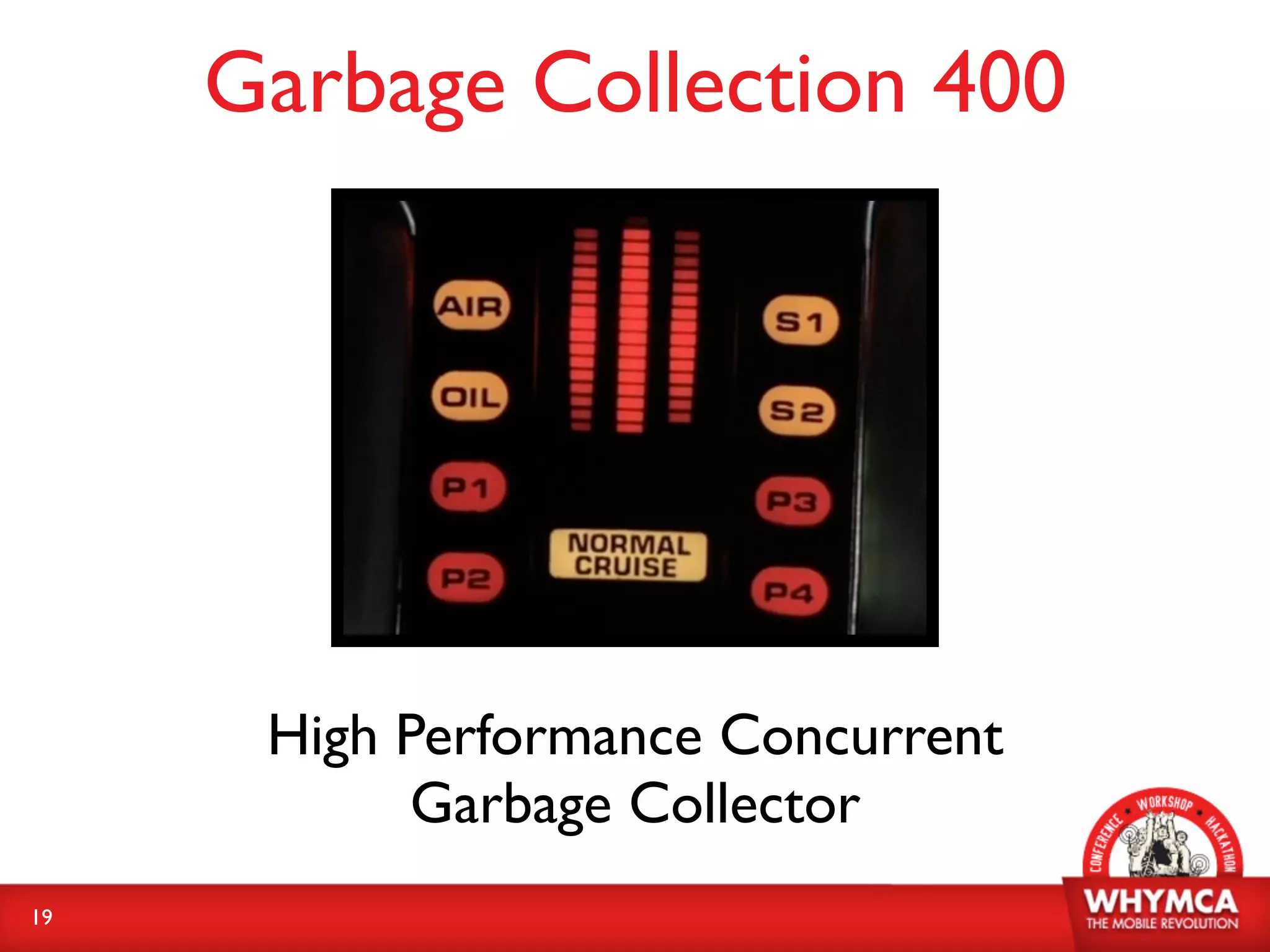 Garbage Collection 400




      High Performance Concurrent
            Garbage Collector
19
 