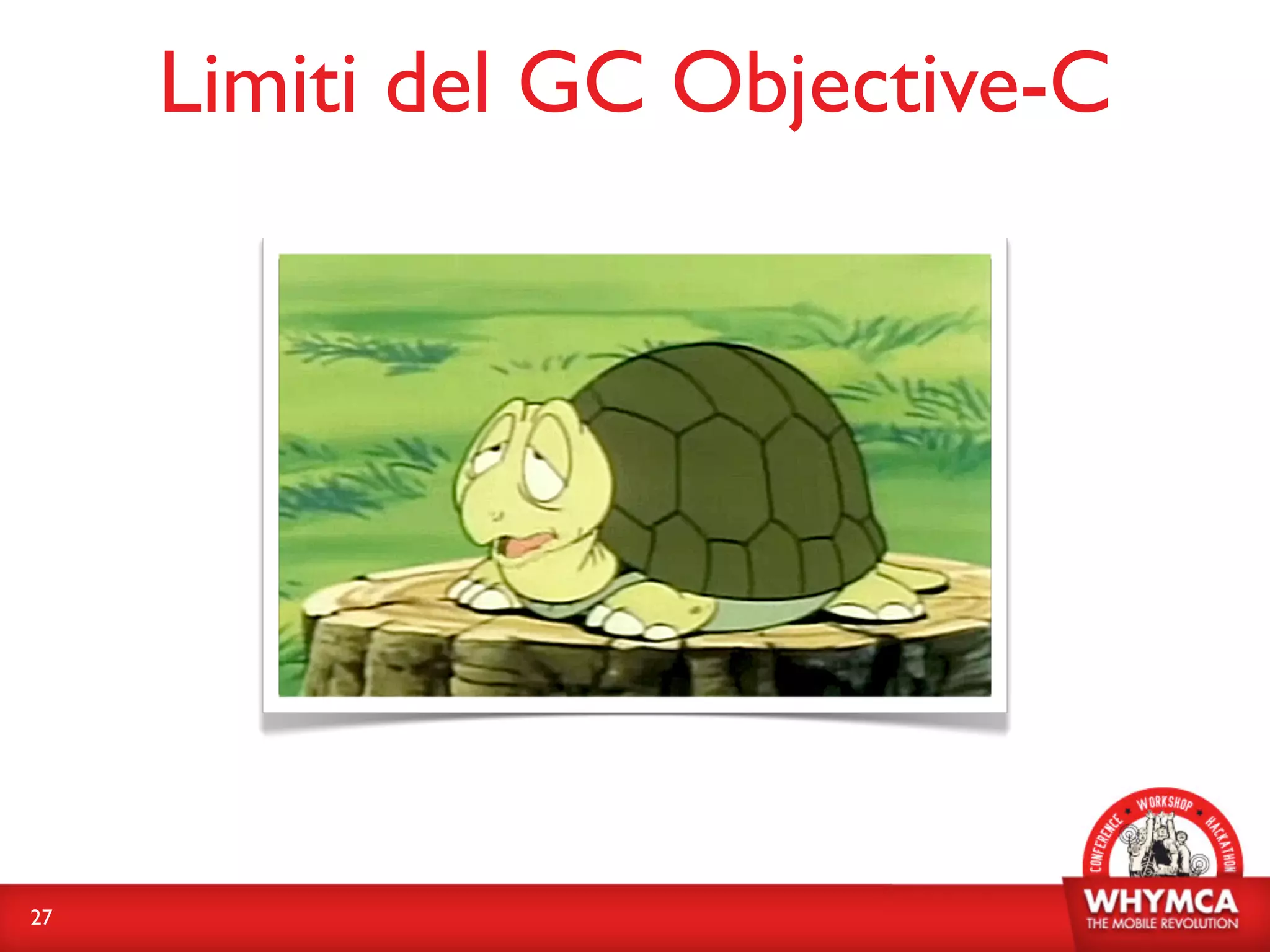 Limiti del GC Objective-C




27
 