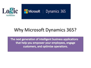 Why Microsoft Dynamics 365?
 