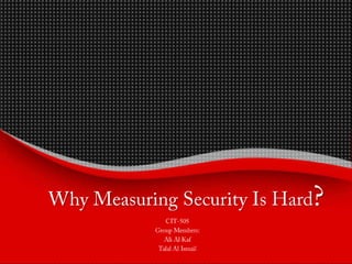 Why measuring security is hard ?