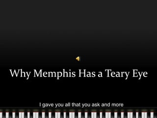 Why Memphis Has A Teary Eye 2