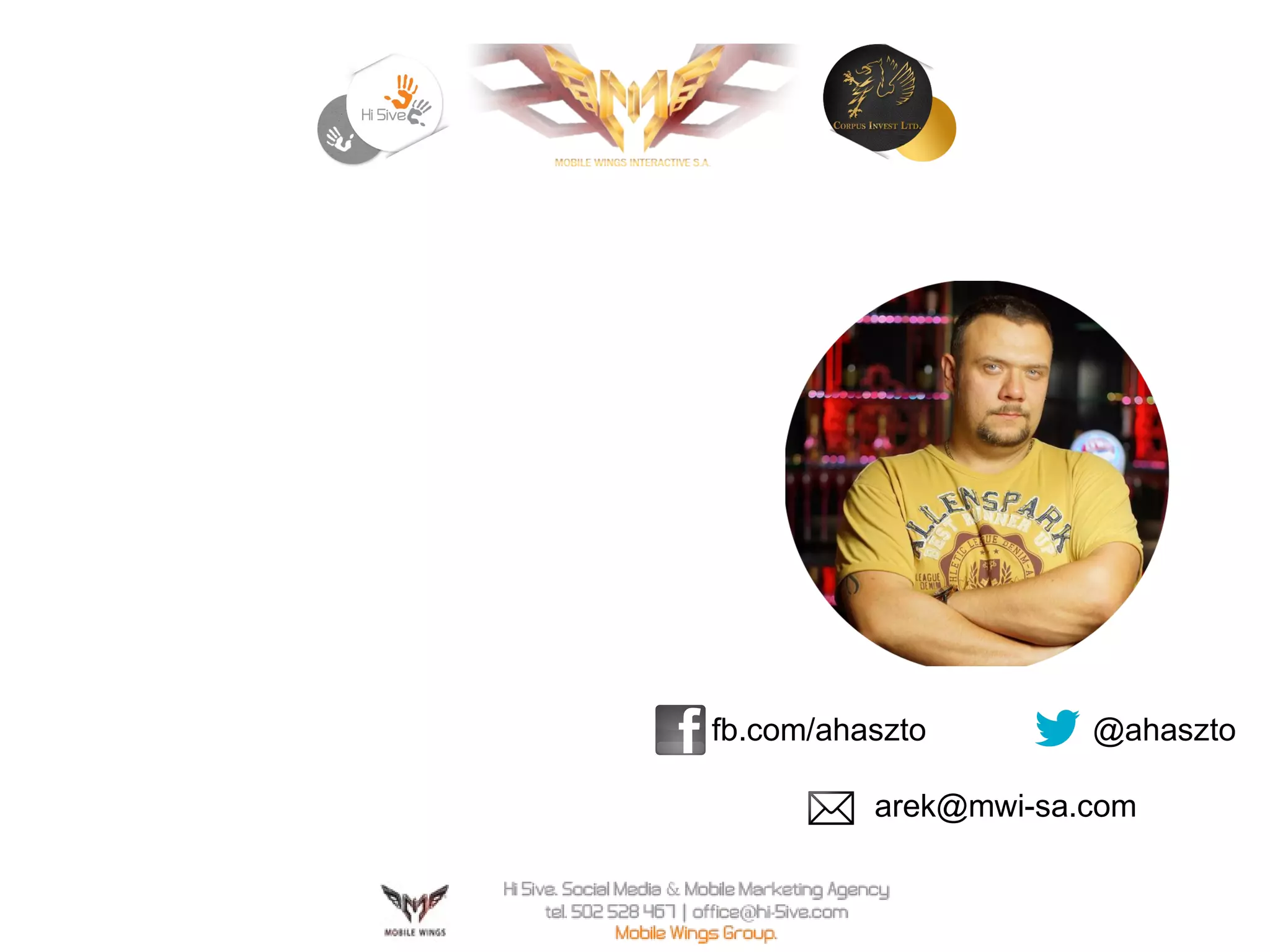 fb.com/ahaszto        @ahaszto

          arek@mwi-sa.com
 