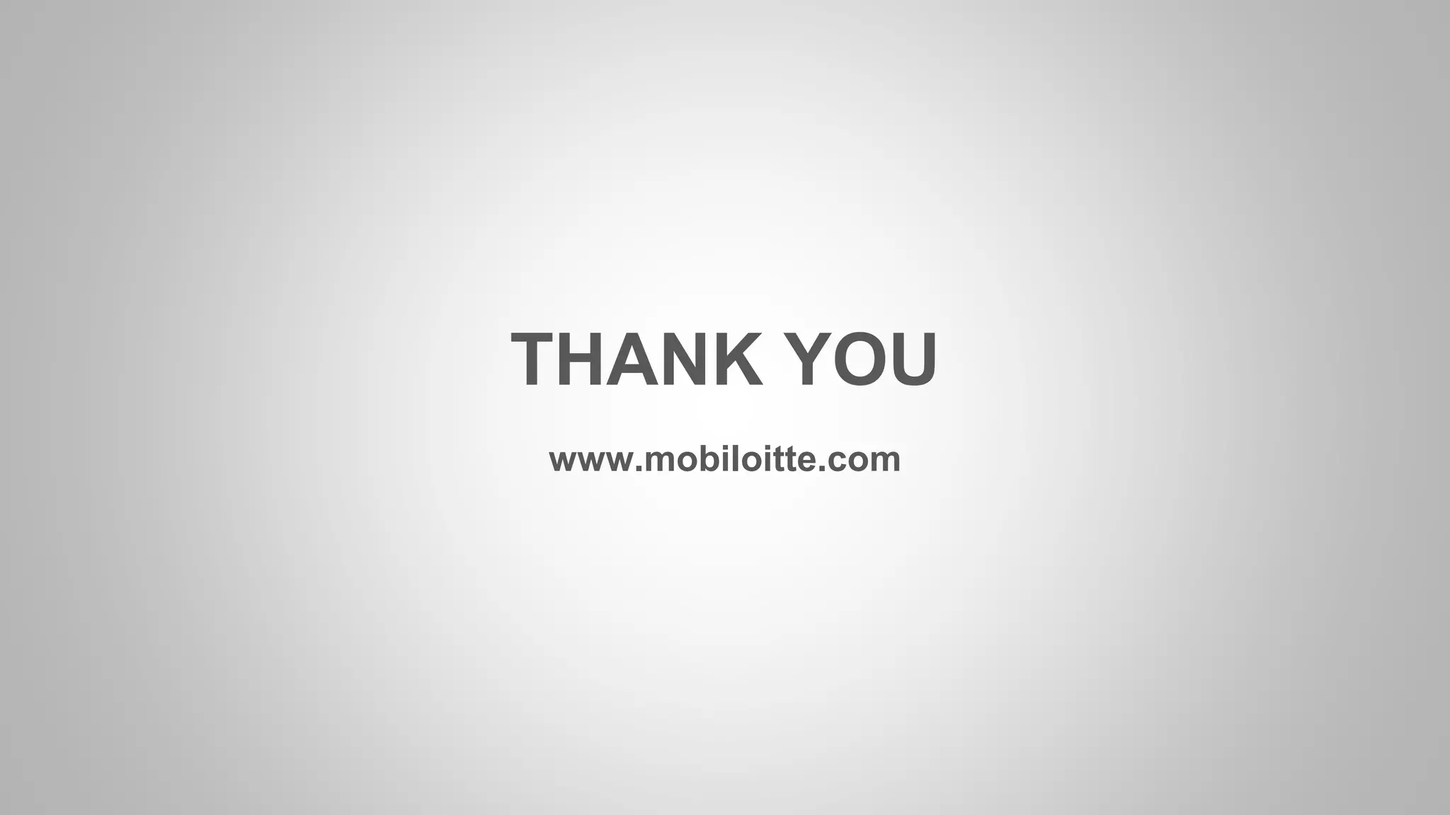 THANK YOU
www.mobiloitte.com
 
