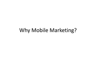 Why Mobile Marketing? 