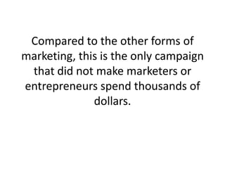 Compared to the other forms of marketing, this is the only campaign that did not make marketers or entrepreneurs spend tho...