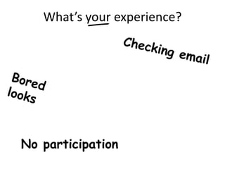 What’s your experience?




No participation
 