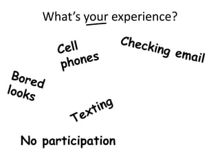 What’s your experience?




No participation
 