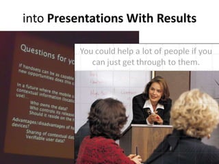into Presentations With Results
 