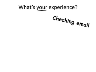What’s your experience?
 