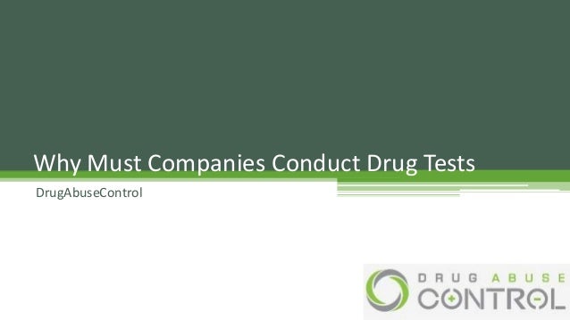 Why Must Companies Conduct Drug Tests