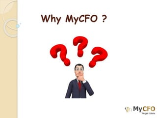Why MyCFO ?
 