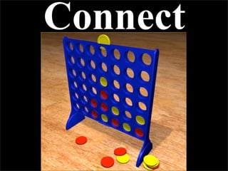 Connect
 