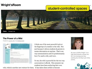 student-controlled spaces
 