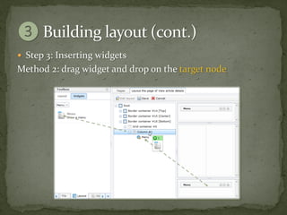  Step 3: Inserting widgets
Method 2: drag widget and drop on the target node
 