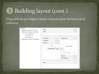 Drag and drop widgets/main content pane between grid
columns
 
