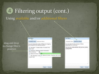 Using available and/or additional filters




 drag and drop
to change filter’s
     position
 