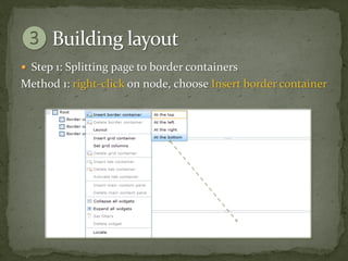  Step 1: Splitting page to border containers
Method 1: right-click on node, choose Insert border container
 