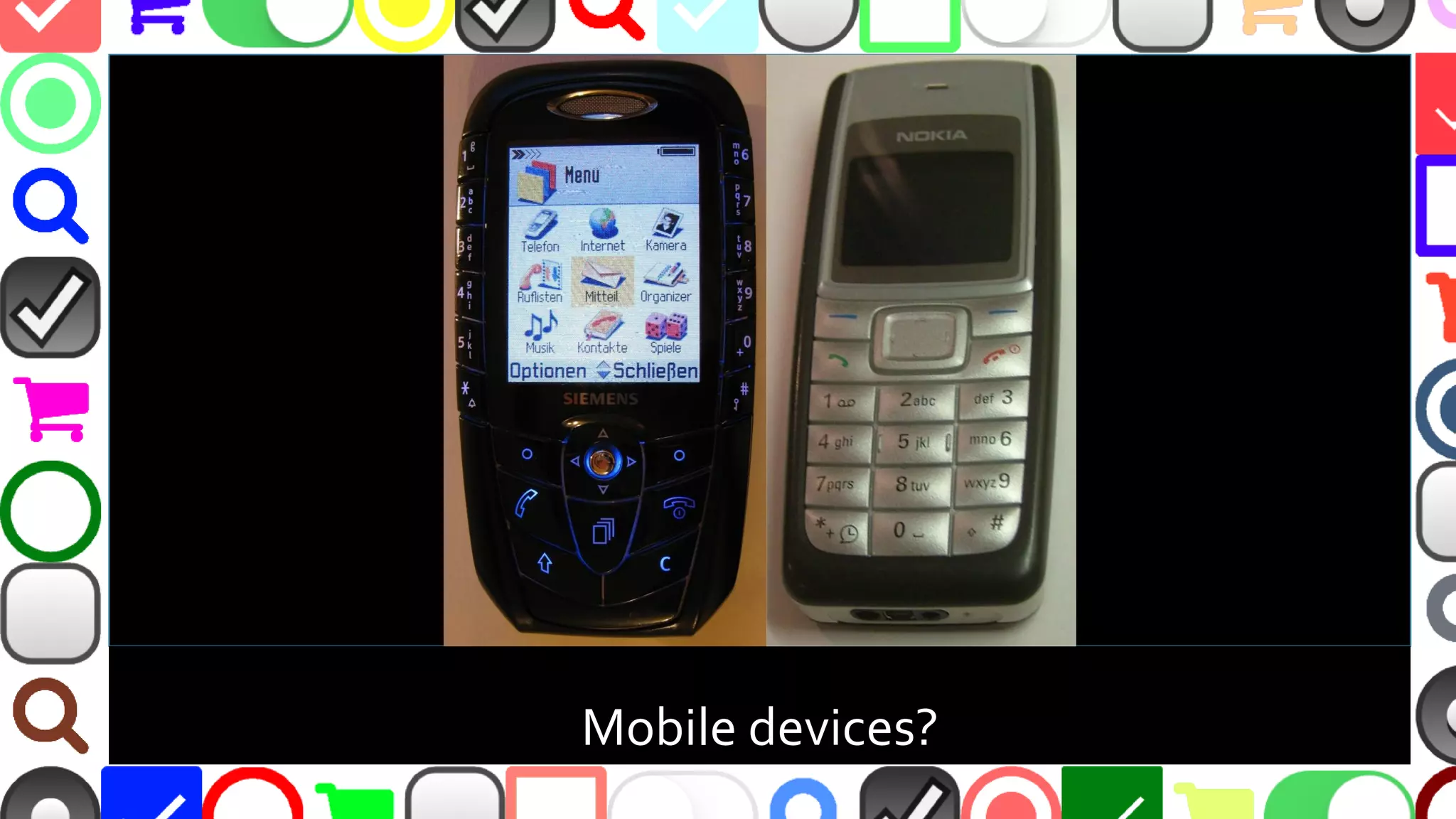 @malekontheweb
Mobile devices?
 