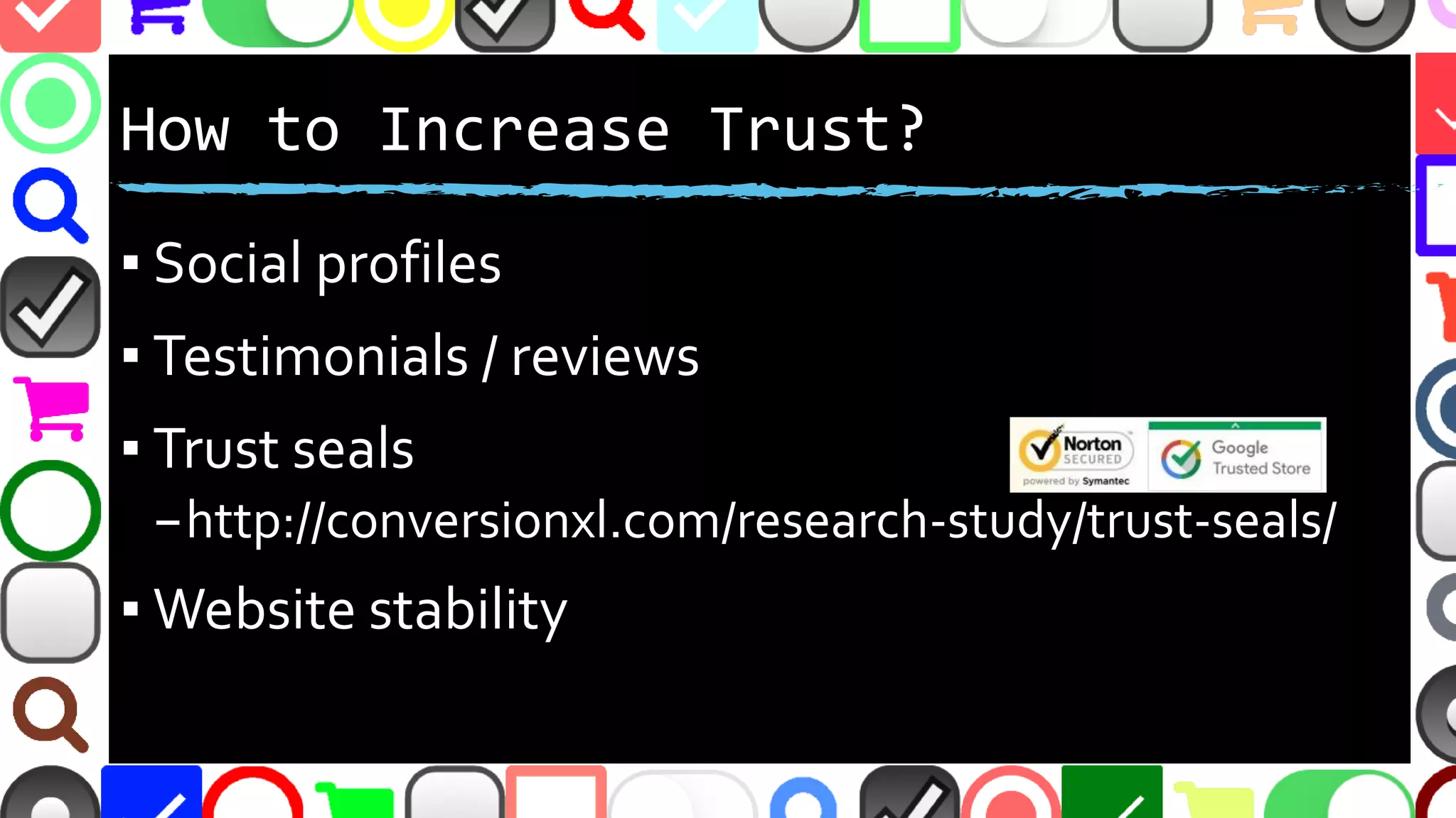 @malekontheweb
How to Increase Trust?
▪ Contact information
–Phone and postal – not just email
▪ Guest checkout option
▪ No SPAM guarantees
▪ Shorter forms or progress indicators
 