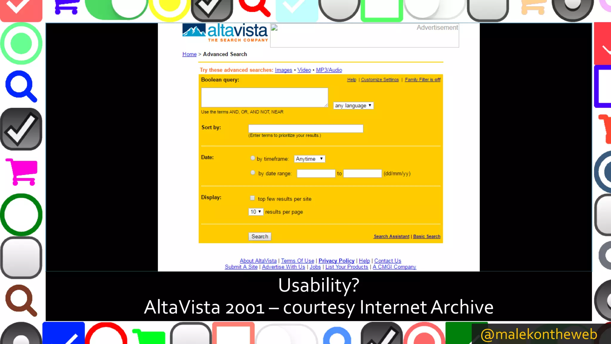@malekontheweb
Usability?
AltaVista 2001 – courtesy InternetArchive
 